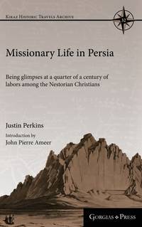 Missionary Life in Persia: Being Glimpses at a Quarter of a Century of Labors Among the Nestorian Christians
