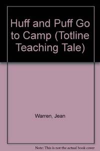 Huff and Puff Go to Camp (Totline Teaching Tale)