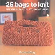25 Bags to Knit by Emma King - Paperback - 2004-10-28 - from Ergodebooks (SKU: SONG1843402211)