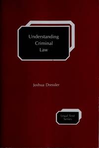 Understanding Criminal Law by Joshua Dressler - 1993