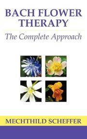 Bach Flower Therapy : The Complete Approach