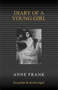 Anne Frank: Diary of a Young Girl (Complete and Unabridged) by Anne Frank