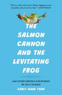 Salmon Cannon and the Levitating Frog