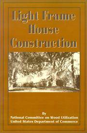 Light Frame House Construction: Technical Information for the Use of Apprentice and Journeyman...