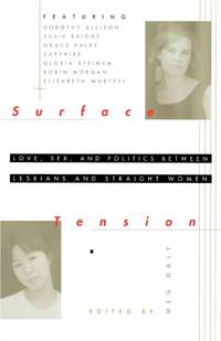 Surface Tension: Love, Sex and Politics Between Lesbians and Straight Women by Daly, Meg - 1996-01-18