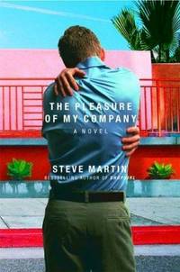 The Pleasure Of My Company: A Novel