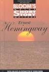 Ernest Hemingway: Comprehensive Research and Study Guide (Bloom's Major Short Story Writers Series)