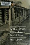 Fort Gibson; Terminal on the Trail of Tears