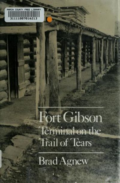 Fort Gibson; Terminal on the Trail of Tears