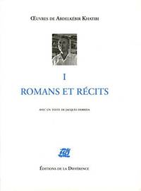Oeuvres de Abdelkébir Khatibi - Tome 1, Romans et récits (French Edition)
