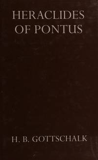 Heraclides of Pontus by H.B. Gottschalk - Hardcover - from Powell's Bookstores Chicago (SKU: m04067)