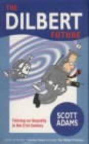 cover of The Dilbert Future : Thriving on Stupidity in the 21st Century