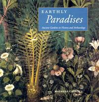 Earthly Paradises: Ancient Gardens in History and Archaeology