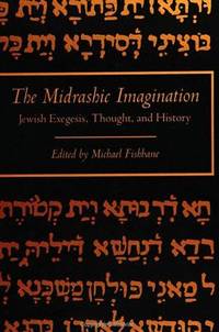 Midrashic Imagination Jewish Exegesis, Thought, and History by Editor-Michael Fishbane - 1993-07