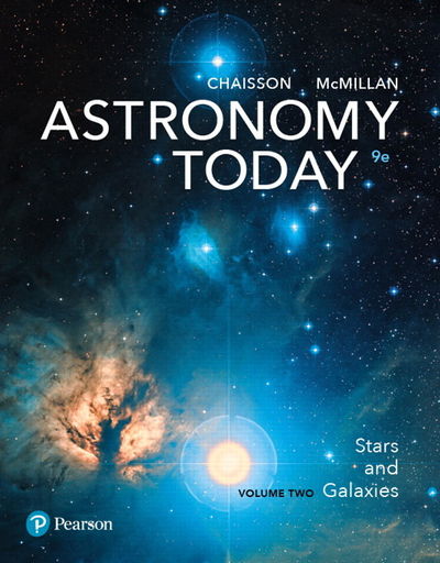 Astronomy Today Volume 2: Stars and Galaxies by Eric Chaisson; Steve ...