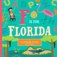 F Is for Florida (Sunshine State ABC Primer)