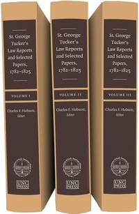 ST. GEORGE TUCKER'S LAW REPORTS AND SELECTED PAPERS, 1782-1825 [Three volumes]