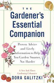 The GARDENER'S ESSENTIAL COMPANION: Proven Advice and Lively Information to Help You Garden...