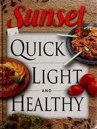 Sunset Quick, Light and Healthy by Editors of Sunset Books - 1996-01-01