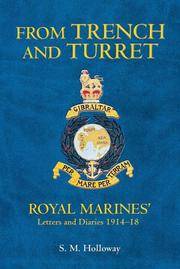 From Trench and Turret. Royal Marines' Letters and Diaries 1914-1918 by Holloway, S.M - 2006
