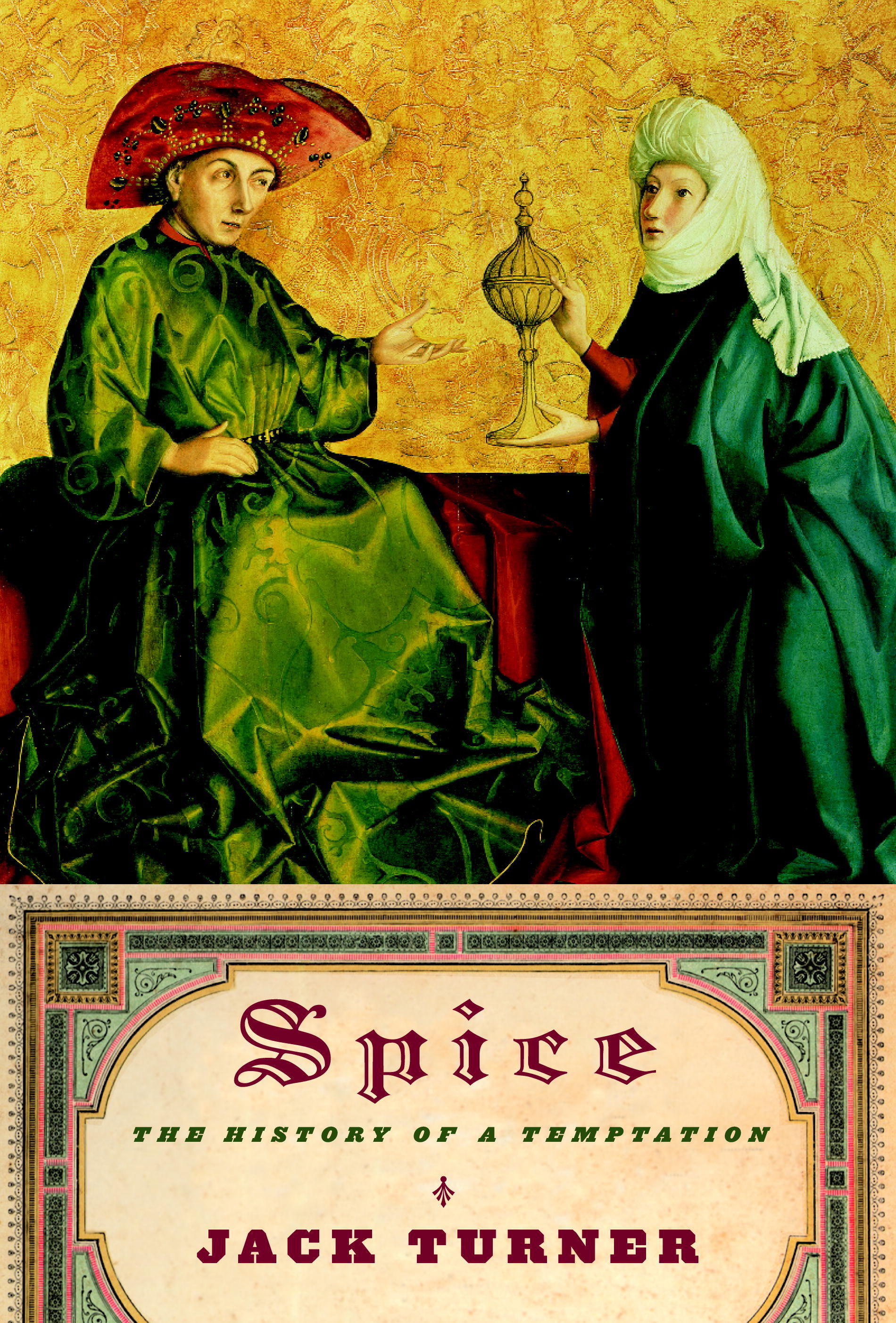 Spice The History of a Temptation by Jack Turner Hardcover from