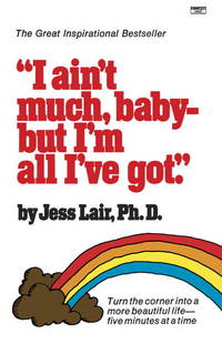 I Ain't Much, Baby--But I'm All I've Got: Turn the Corner into a More Beautiful Life-Five Minutes...