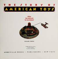 The Story Of American Toys: From the Puritans to the Present