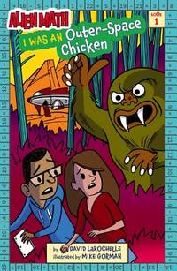I Was an Outer-Space Chicken (Alien Math Book 1), 1