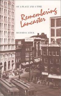 Of a Place and a Time; Remembering Lancaster