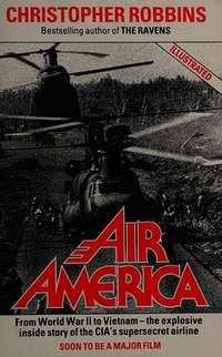 cover of Air America: The True Story of the C.I.A.'s Mercenary Fliers in Covert Operations from Pre-War China to Present Day Nicaragua