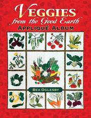 Veggies from the Good Earth Applique Album by Bea Oglesby - Paperback - September 2006 - from The Book Garden (SKU: 837282)