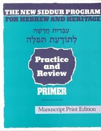The New Siddur Program for Hebrew and Heritage Practice and Review: Primer - Manuscript Print...