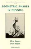 Geometric Phases in Physics Advanced Series in Mathematical Physics, Vol 5