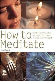 cover of How to Meditate : Combat Stress and Harness the Power of Positive Thought