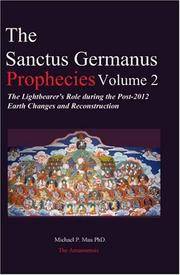 The Sanctus Germanus Prophecies, Vol. 2: The Lightbearer's Role During the Post-2012 Earth Changes and Reconstruction by Michael P. Mau PhD - Paperback - 2006-11-01 - from JMSolutions (SKU: s24-ATS100405010)