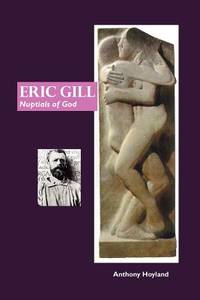 Eric Gill: Nuptials of God