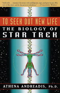 To Seek Out New Life : The Biology of Star Trek