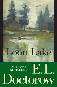 Loon Lake: A Novel by Doctorow, E.L - 2007