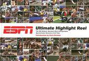 ESPN Ultimate Highlight Reel: The 365 Wildest, Weirdest, Most Unforgettable Sportscenter Moments...