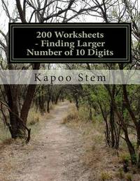 200 Worksheets - Finding Larger Number of 10 Digits: Math Practice Workbook (200 Days Math...
