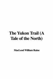 image of The Yukon Trail (A Tale of the North)