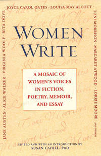 Women Write : A Mosaic of Women's Voices in Fiction, Poetry, Memoir and Essay