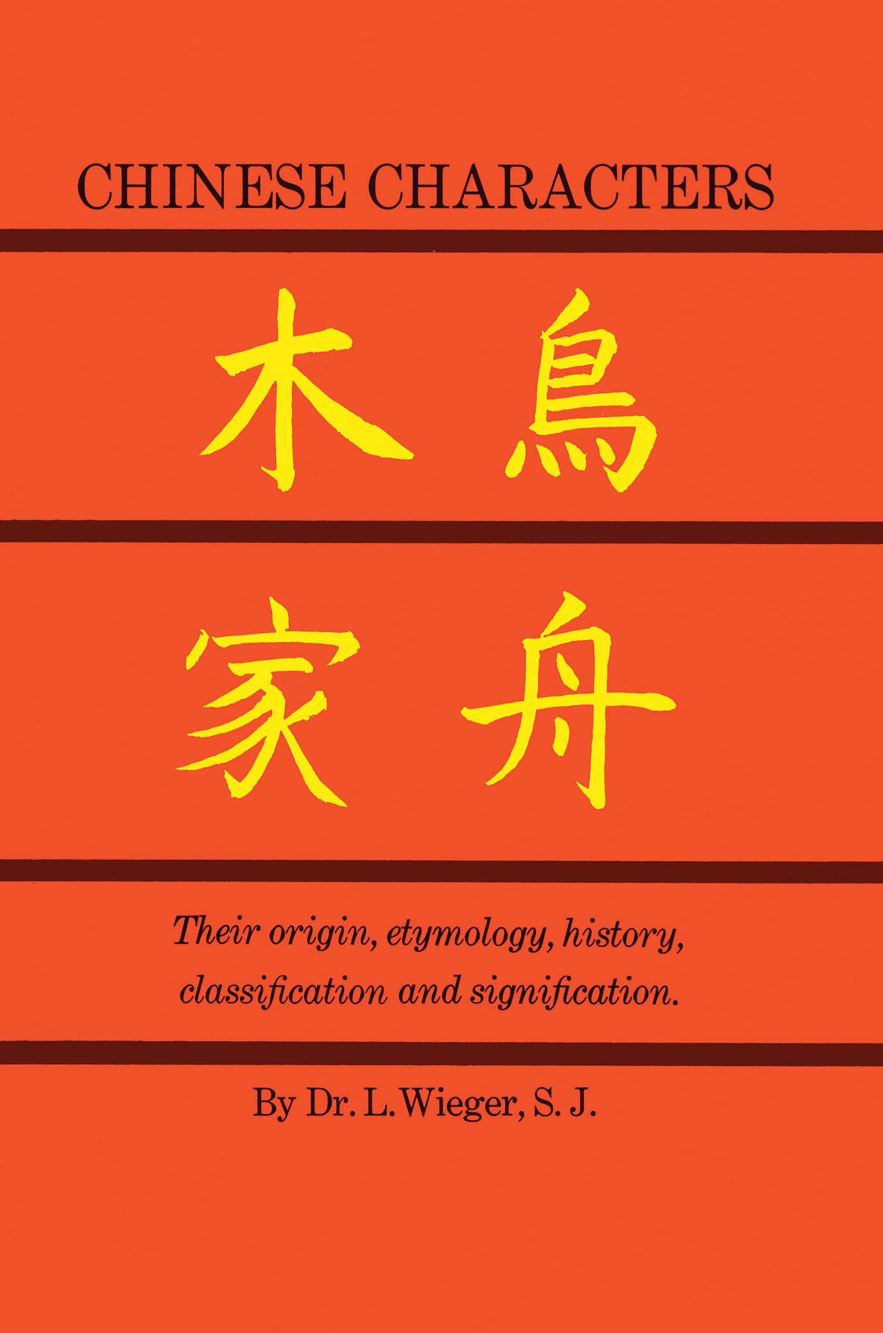 Chinese Characters Their Origin, Etymology, History, Classification
