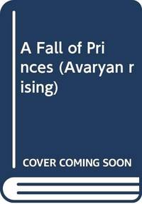 image of A Fall of Princes (Avaryan rising)
