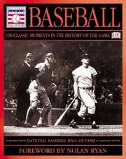 BASEBALL: 100 CLASSIC MOMENTS IN THE HISTORY OF THE GAME