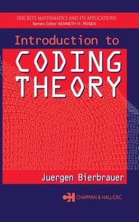 Introduction to Coding Theory (Discrete Mathematics and Its ...