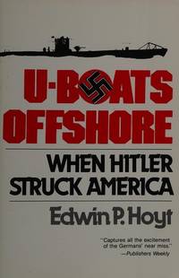 U-Boats Offshore: When Hitler Struck America by Hoyt, Edwin Palmer