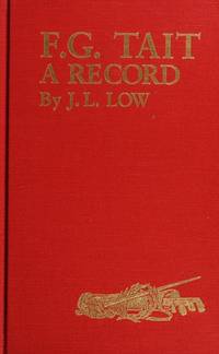 F.G. Tait: A Record by John L. Low - Hardcover - January 1990 - from Dunaway Books (SKU: 45904)