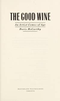 The Good Wine: An Artist Comes of Age (Signed/Inscribed Association Copy)