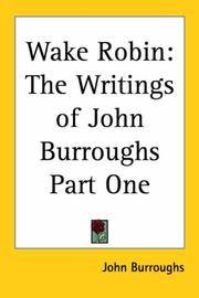 image of Wake Robin: The Writings of John Burroughs Part One
